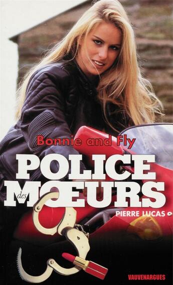 Couverture du livre « Police des moeurs t.131 ; Bonnie & Fly » de Pierre Lucas aux éditions Mount Silver