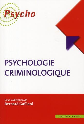 Couverture du livre « Psychologie criminologique » de Gaillard Bernard (So aux éditions In Press