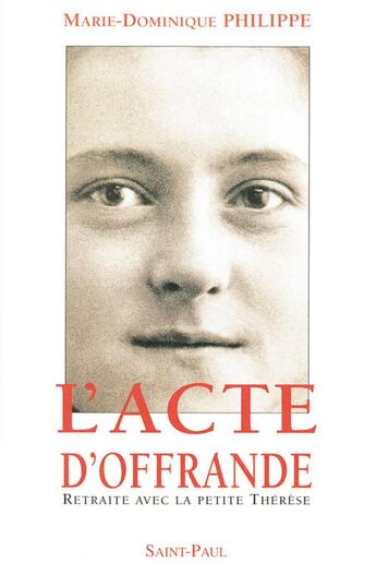 Couverture du livre « L'acte d'offrande - retraite avec la petite therese » de Philippe M-D. aux éditions Saint Paul Editions