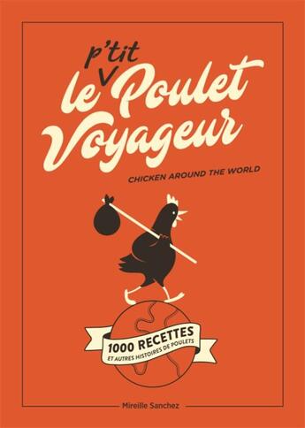 Couverture du livre « Le p'tit poulet voyageur » de Mireille Sanchez aux éditions Editions Bpi