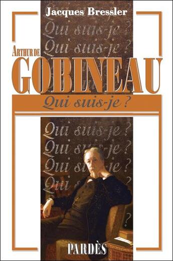 Couverture du livre « Arthur de Gobineau » de Bressler Jacques aux éditions Pardes