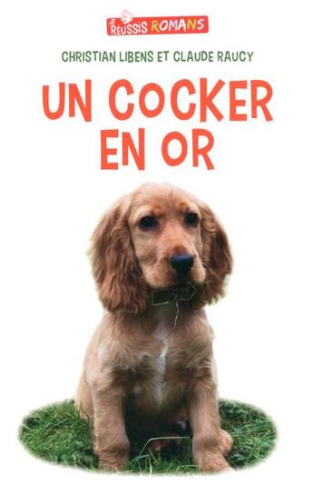 Couverture du livre « JE REUSSIS : un coker en or » de Christian Libens aux éditions Je Reussis