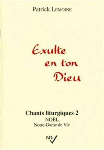 Couverture du livre « Exulte en ton dieu vol.2 ; noel » de Patrick Lemoine aux éditions Carmel