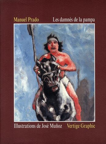 Couverture du livre « Les damnés de la pampa » de Jose Luis Munoz et Manuel Prado aux éditions Vertige Graphic