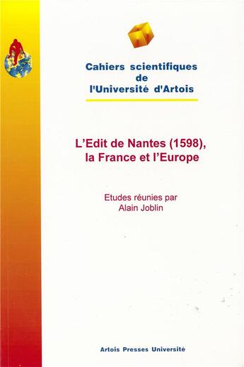 Couverture du livre « L' Édit de Nantes (1598), la France et l'Europe » de Joblin A aux éditions Pu D'artois