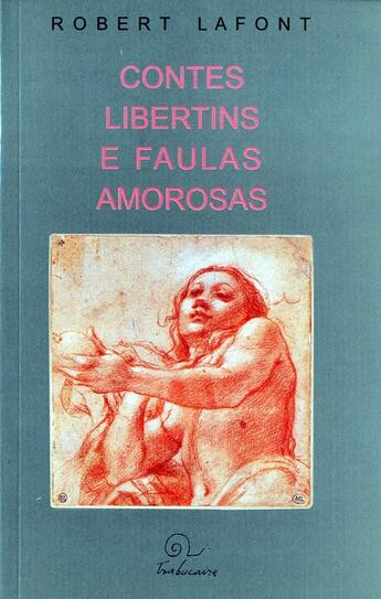 Couverture du livre « Contes libertins i faules amorosas » de Robert Lafont aux éditions Trabucaire