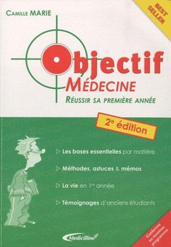 Couverture du livre « Objectif médecine ; réussir sa première année ( 2e édition) » de Camille Marie aux éditions Medicilline