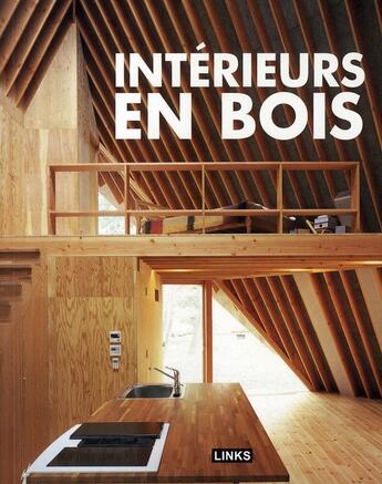 Couverture du livre « Intérieurs en bois » de Carles Broto aux éditions Links