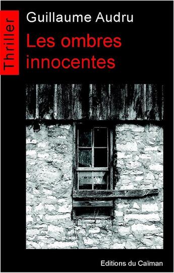 Couverture du livre « Les ombres innocentes » de Guillaume Audru aux éditions Editions Du Caiman