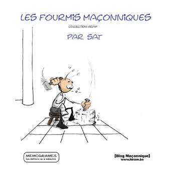 Couverture du livre « Les fourmis maçonniques » de Sat aux éditions Memogrames