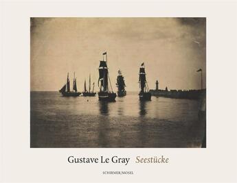 Couverture du livre « Gustave le gray seestucke » de Le Gray Gustave aux éditions Schirmer Mosel