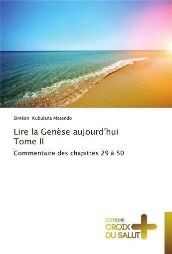 Couverture du livre « Lire la genese aujourd'hui tome ii » de Matendo-S aux éditions Croix Du Salut