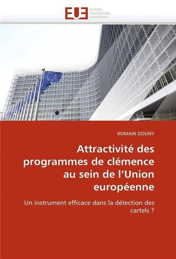 Couverture du livre « Attractivite des programmes de clemence au sein de l'union europeenne » de Douny-R aux éditions Editions Universitaires Europeennes