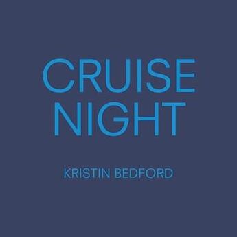 Couverture du livre « Kristin bedford cruise night » de Bedford Kristin aux éditions Damiani