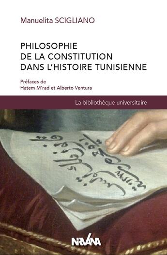 Couverture du livre « Philosophie de la constitution dans l'histoire tunisienne » de Manuelita Scigliano aux éditions Nirvana