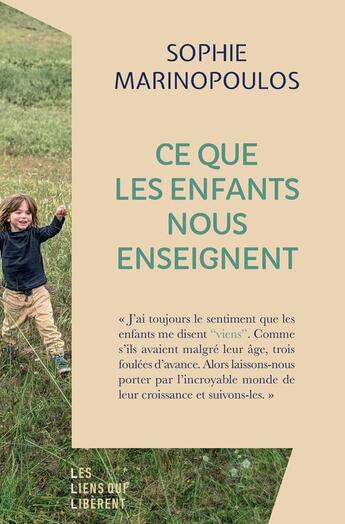 Couverture du livre « Ce que les enfants nous enseignent » de Sophie Marinopoulos aux éditions Les Liens Qui Liberent