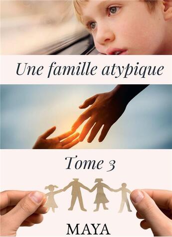 Couverture du livre « Une famille atypique t.3 » de Helene Maya aux éditions Bookelis