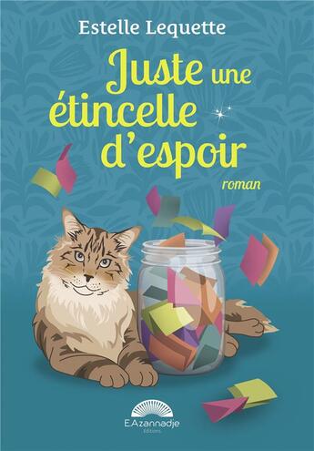 Couverture du livre « Juste une étincelle d'espoir » de Estelle Lequette aux éditions Bookelis