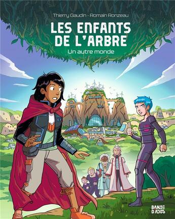 Couverture du livre « Les enfants de l'arbre : un autre monde » de Thierry Gaudin et Romain Ronzeau aux éditions Bande D'ados