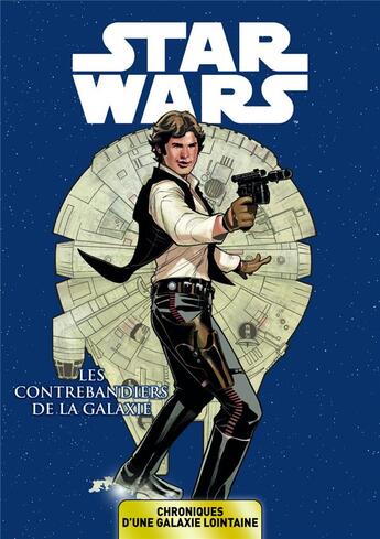 Couverture du livre « Star Wars - chroniques d'une galaxie lointaine t.3 : les contrebandiers de la galaxie » de  aux éditions Panini