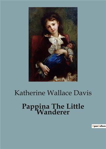 Couverture du livre « Pappina The Little Wanderer » de Katherine Wallace Davis aux éditions Culturea