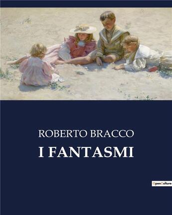 Couverture du livre « I FANTASMI » de Bracco Roberto aux éditions Culturea