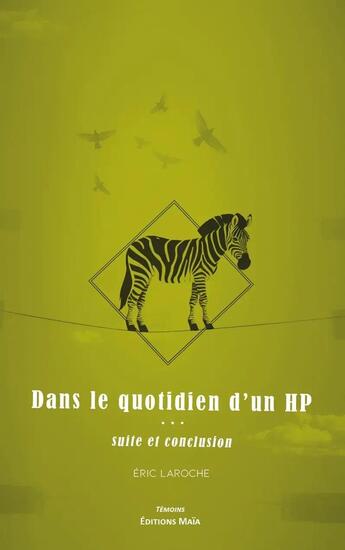 Couverture du livre « Dans le quotidien d'un HP : Suite et conclusion » de Eric Laroche aux éditions Editions Maia