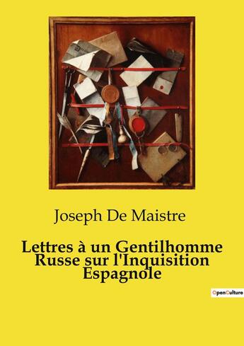 Couverture du livre « Lettres à un Gentilhomme Russe sur l'Inquisition Espagnole » de Joseph De Maistre aux éditions Culturea