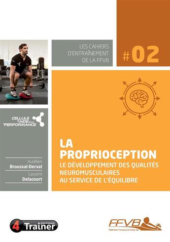 Couverture du livre « La proprioception ; le développement des qualités neuromusculaires au service de l'équilibre » de Laurent Delacourt et Aurelien Broussal-Derval aux éditions 4 Trainer