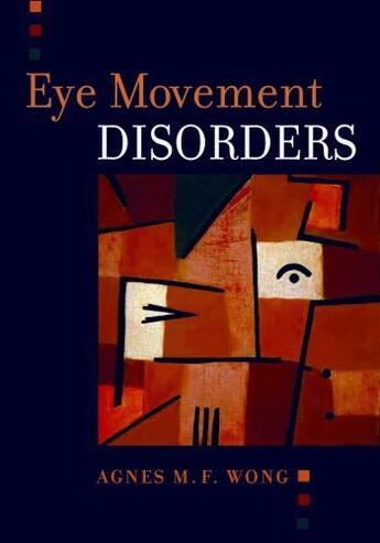 Couverture du livre « Eye Movement Disorders » de Wong Agnes aux éditions Oxford University Press Usa