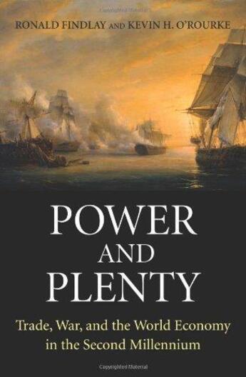 Couverture du livre « Power and plenty: trade, war, and the world economy in the second mil » de Ronald Findlay et Kevin H. O'Rourke aux éditions Princeton University Press