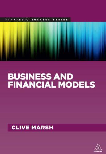 Couverture du livre « Business and Financial Models » de Marsh Clive aux éditions Kogan Page Digital