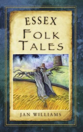 Couverture du livre « Essex Folk Tales » de Jan Williams aux éditions History Press Digital