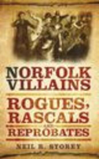 Couverture du livre « Norfolk Villains » de Storey Neil aux éditions History Press Digital