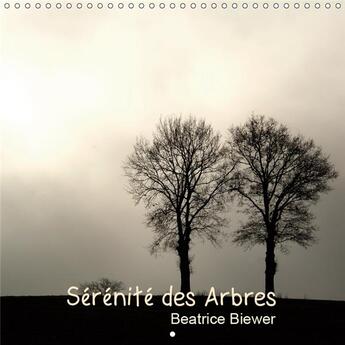 Couverture du livre « Des arbres source de serenite » de Beatrice Biewer aux éditions Calvendo