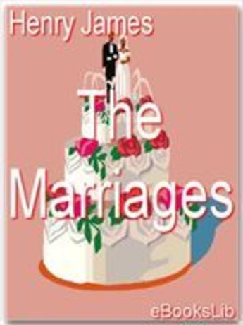 Couverture du livre « The marriages » de Henry James aux éditions Ebookslib