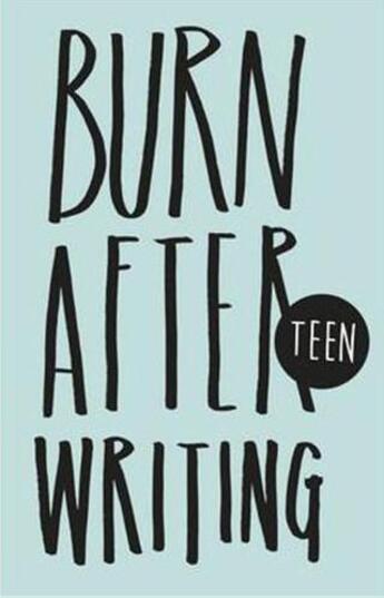 Couverture du livre « Burn after writing teen » de Shove Rhiannon aux éditions Carpet Bombing