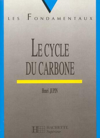 Couverture du livre « Le Cycle Du Carbone » de Jupin aux éditions Hachette Education