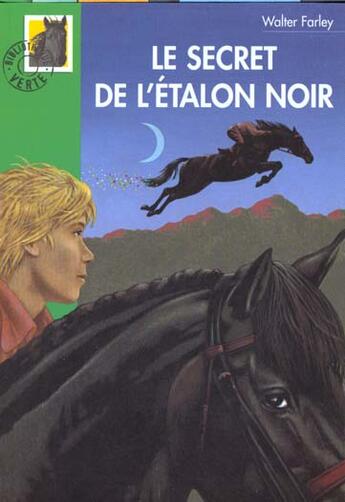 Couverture du livre « L'étalon noir : le secret de l'étalon noir » de Walter Farley et Steven Farley aux éditions Hachette Jeunesse