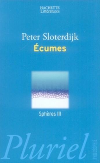 Couverture du livre « Ecumes ; sphères Tome 3 » de Sloterdijk-P aux éditions Pluriel