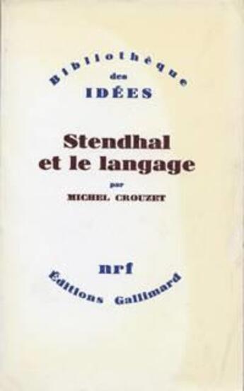 Couverture du livre « Stendhal et le langage » de Michel Crouzet aux éditions Gallimard