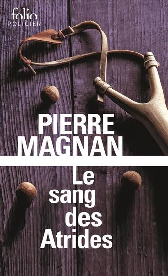 Couverture du livre « Le sang des Atrides » de Pierre Magnan aux éditions Folio