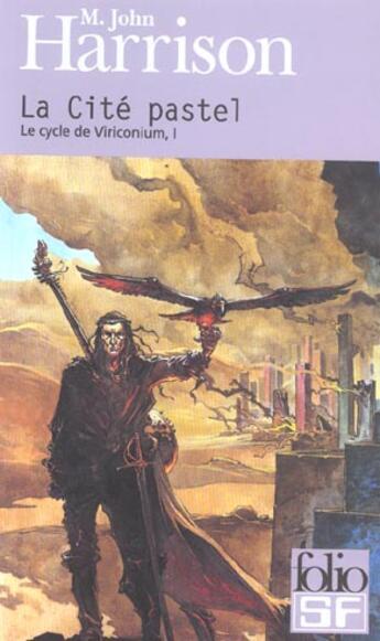 Couverture du livre « Le cycle de Viriconium Tome 1 ; la cité pastel » de M. John Harrison aux éditions Gallimard