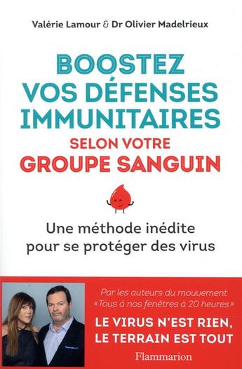 Couverture du livre « Boostez vos défenses immunitaires selon votre groupe sanguin » de Valerie Lamour et Olivier Madelrieux aux éditions Flammarion