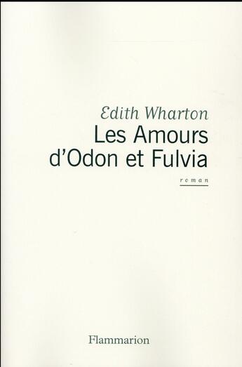 Couverture du livre « Les amours d'Odon et Fulvia » de Edith Wharton aux éditions Flammarion