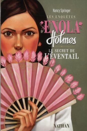 Couverture du livre « Les enquêtes d'Enola Holmes Tome 4 : le secret de l'éventail » de Nancy Springer aux éditions Nathan