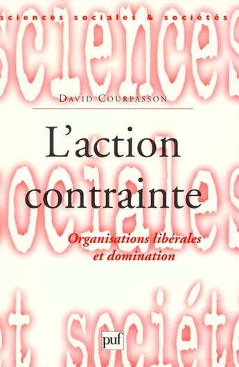 Couverture du livre « L'action contrainte » de David Courpasson aux éditions Puf