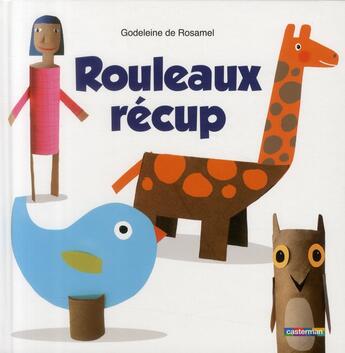 Couverture du livre « Rouleaux récup » de Godeline De Rosamel aux éditions Casterman