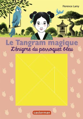 Couverture du livre « Le tangram magique - t04 - l'enigme du perroquet bleu » de Lamy/Laprun aux éditions Casterman