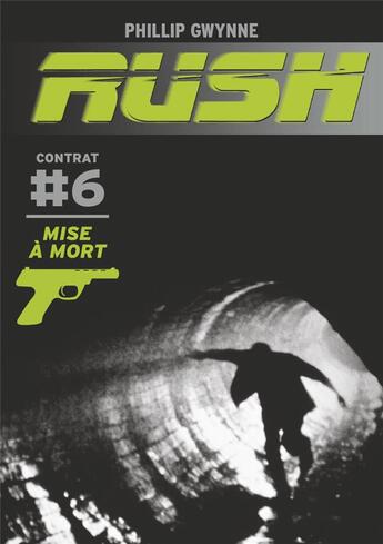 Couverture du livre « Rush Tome 6 : mise à mort » de Phillip Gwynne aux éditions Casterman